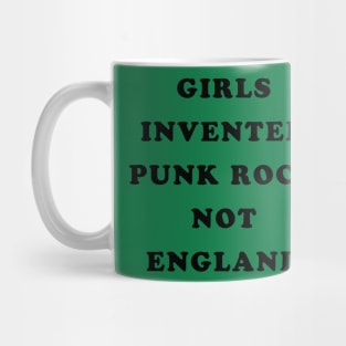 Girls Invented Punk Rock Not England Mug